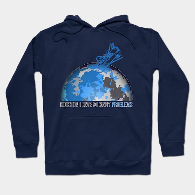 houston i have so many problems Hoodie by mohamedenweden